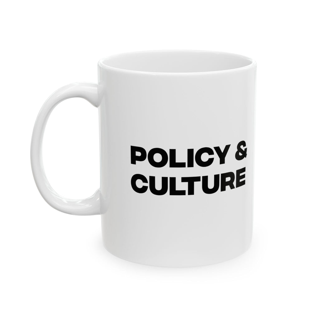 Political Coffee Mug — “Policy & Culture” Bold Text Ceramic Mug (11oz, 15oz)