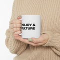 Political Coffee Mug — “Policy & Culture” Bold Text Ceramic Mug (11oz, 15oz)